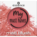 Essence матов руж my must haves | различни цветове